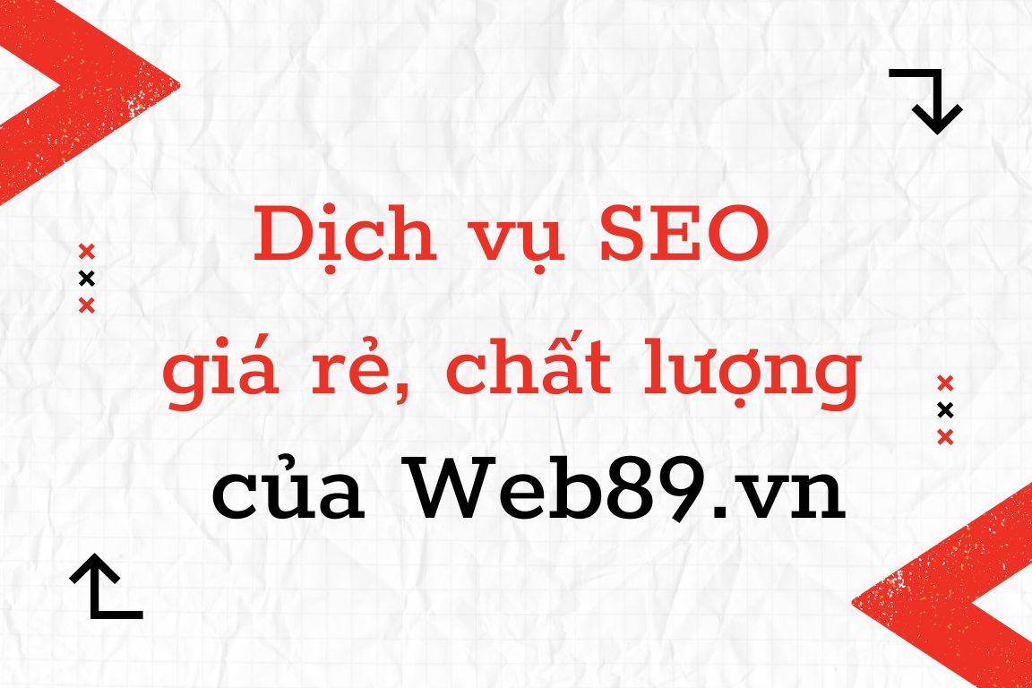 Web89.vn là một trong những công ty cung cấp dịch vụ SEO giá rẻ uy tín và chất lượng tại Việt Nam